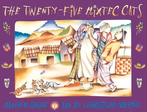 Matthew Gollub The Twenty-Five Mixtec Cats (Hardback)