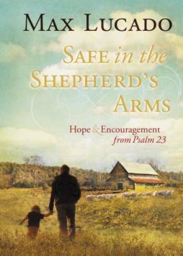 Safe in the Shepherd's Arms: Hope and   Encouragement from Psalm 23 - VERY GOOD