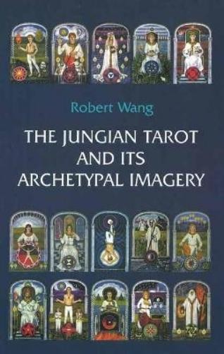 Jungian Tarot and Its Archetypal Imagery : Volume II of the Jungian Tarot Trilogy by Robert Wang (2017, Trade Paperback)