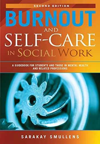 Burnout and Self-Care in Social Work; - Paperback, by SaraKay Smullens - Good