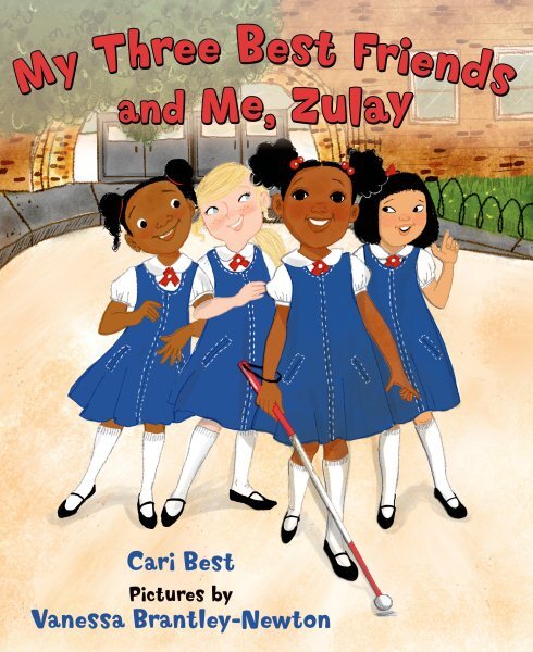 My Three Best Friends and Me, Zulay, School And Library by Best, Cari; Brantl...