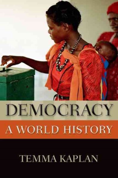 Democracy : A World History, Paperback by Kaplan, Temma, Brand New, Free ship...