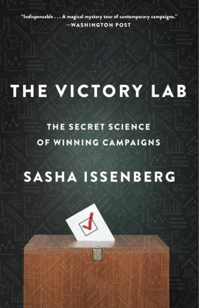 Victory Lab : The Secret Science of Winning Campaigns, Paperback by Issenberg...