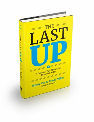 The Last Up: Jimmy Vee and Travis Miller Explore the Future of Sales