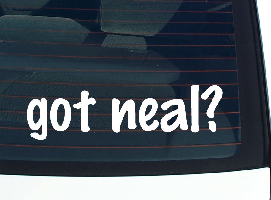 got neal? CAR DECAL BUMPER STICKER VINYL FUNNY LAST NAME WINDOW PRIDE