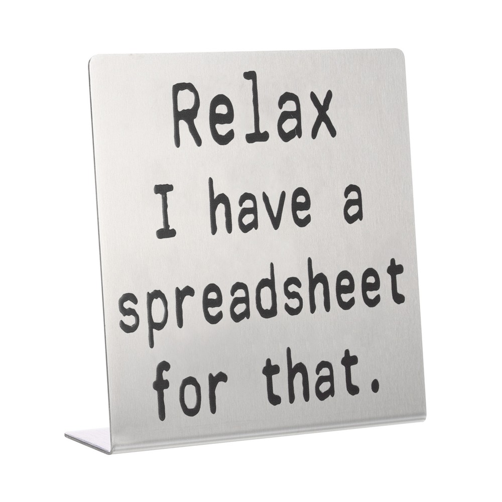 Funny Silver Desk Nameplate - Relax I Have a Spreadsheet for That