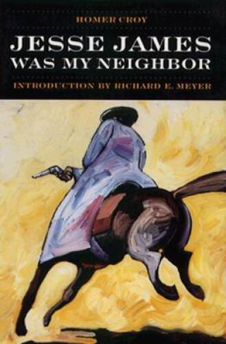 Jesse James Was My Neighbor - Paperback By Croy, Homer - GOOD
