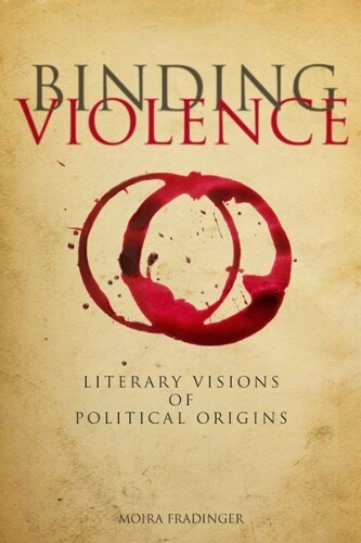 Moira Fradinger Binding Violence (Hardback)