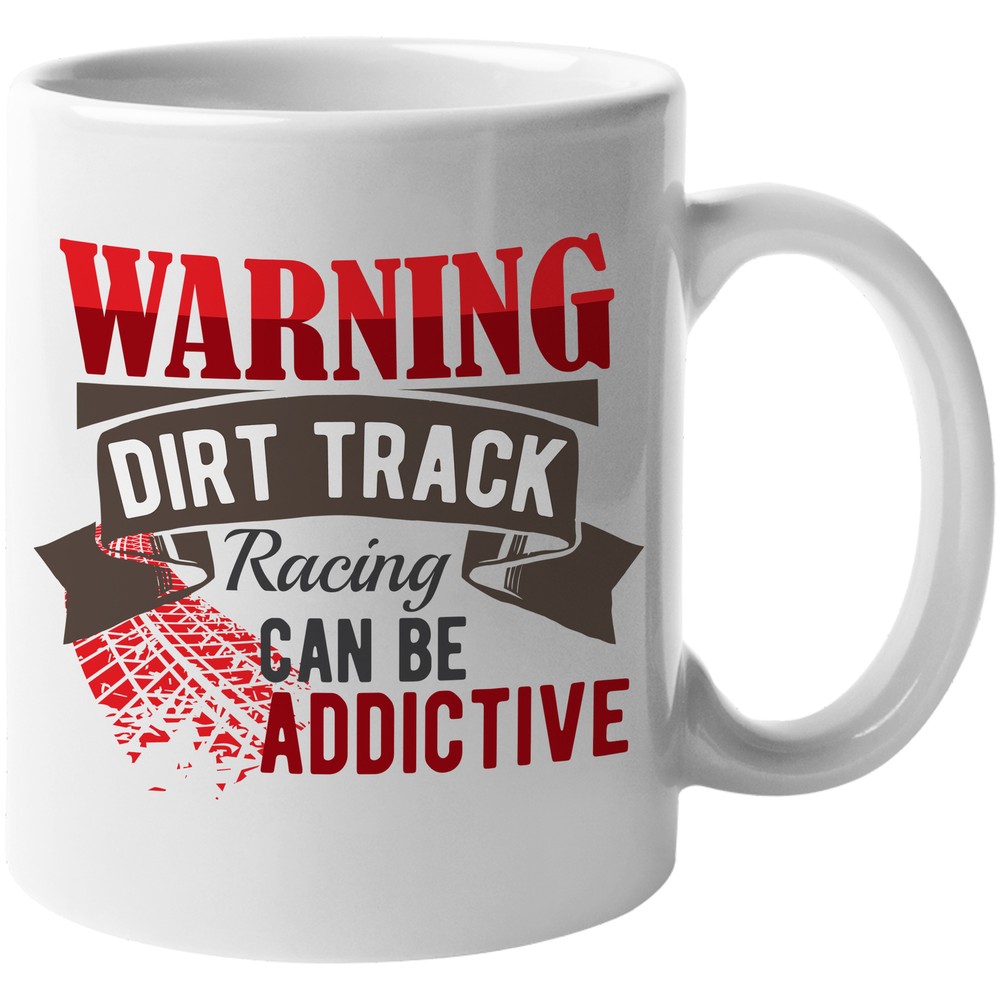 Warning. Addictive Dirt Track Racing. Coffee & Tea Gift Mug