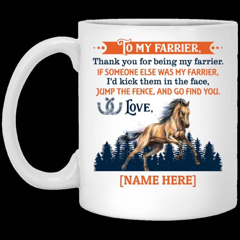 Personalized To My Farrier Thank You For Being My Farrier Coffee Mug 11 Oz