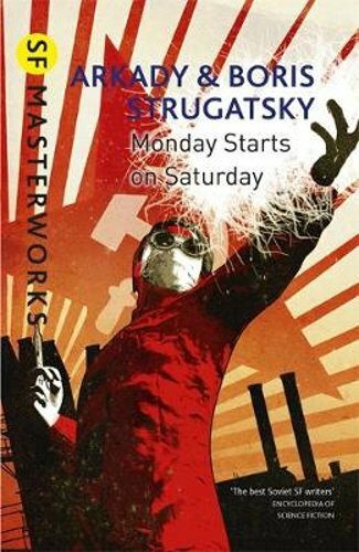 Monday Starts on Saturday by Arkady Strugatsky: New
