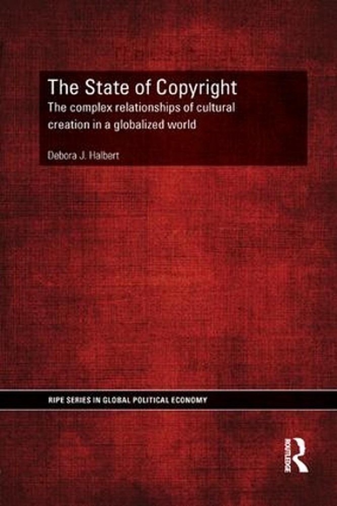 The State of Copyright: The complex relationships of cultural creation in a glob
