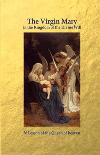 The Virgin Mary in the Kingdom of the Divine Will by Luisa Piccarreta: New