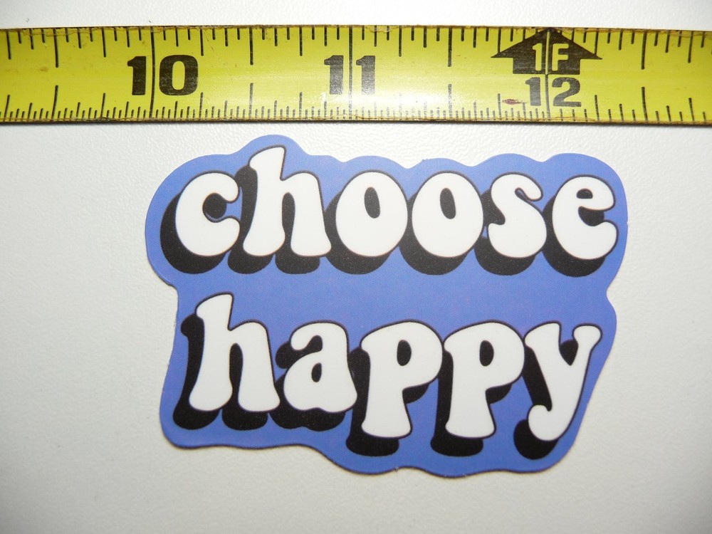 CHOOSE HAPPY DECAL STICKER MOTIVATIONAL POSITIVE ATTITUDE MOTIVATE KINDNESS