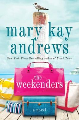Discover The Weekenders by Mary Kay Andrews: A Fresh Novel Experience