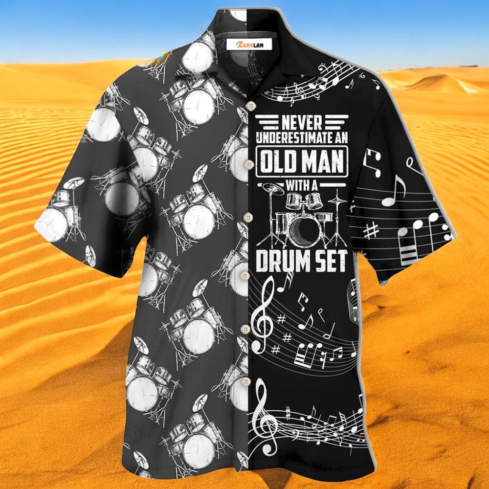 Never Underestimate an Old Man in a Drum Set Hawaiian Shirt