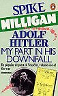 Adolf Hitler: My Part in his Downfall (War Memoirs Vol. 1) By S