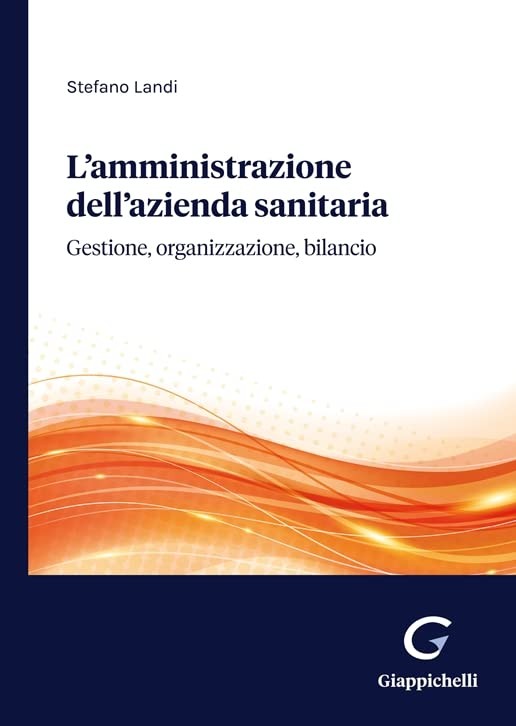 Stefano Landi L'amministrazione dell'azienda sanitaria. Gestione, or (Paperback)