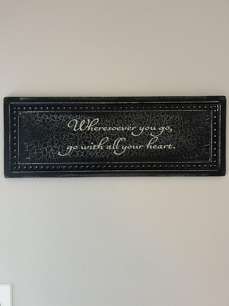 Metal sign wall decor Farmhouse Sign - Wherever you go, go with all your heart.