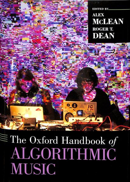 Oxford Handbook of Algorithmic Music, Hardcover by McLean, Alex (EDT); Dean, ...