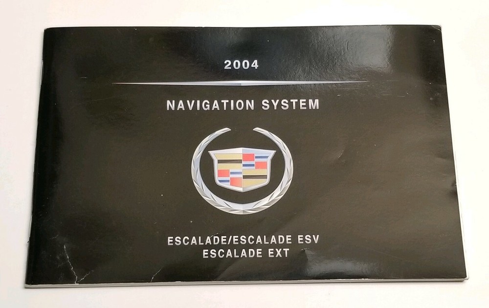 2004 CADILLAC ESCALADE NAVIGATION SYSTEM OWNERS MANUAL ESV EXT V8 6.0L 5.3L OEM