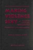 Making Violence Sexy: Feminist Views on Pornography (Athene Series) by , Good Bo