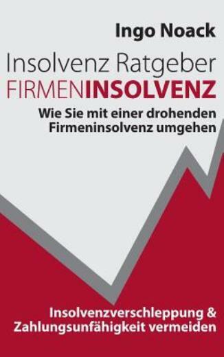 Insolvenz Ratgeber für Firmeninsolvenz und Unternehmenspleiten