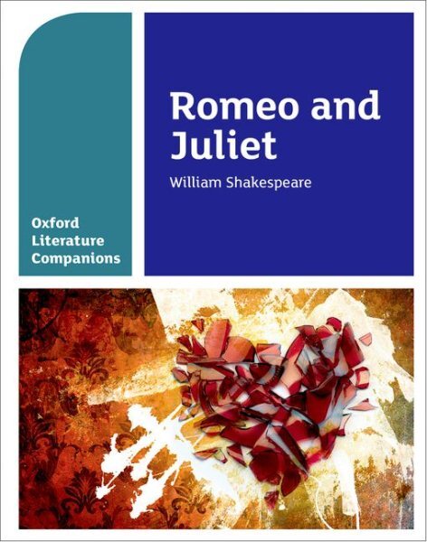 Oxford Literature Companions: Romeo and Juliet Study Guide for GCSE Success
