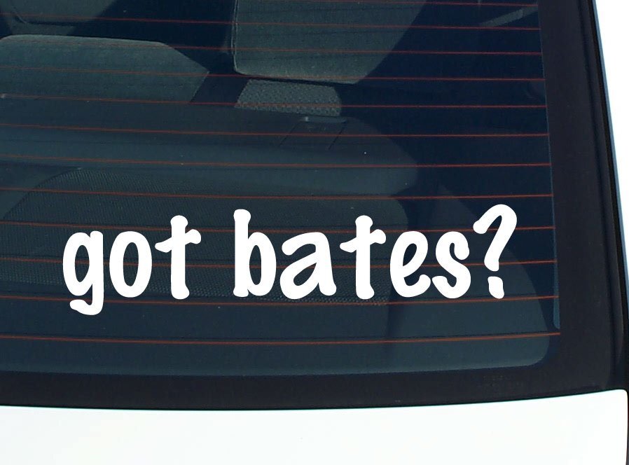 got bates? CAR DECAL BUMPER STICKER VINYL FUNNY LAST NAME WINDOW PRIDE