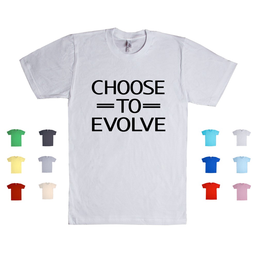Choose To Evolve Move Forward Develop Adapt Learn Enlightened Unisex T Shirt