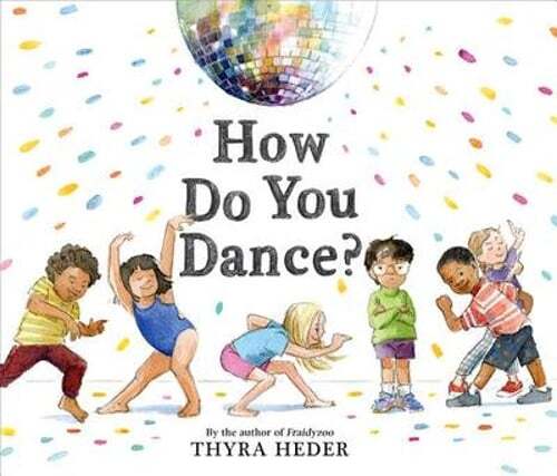 Discover How Do You Dance by Thyra Heder - A Gently Used Picture Book