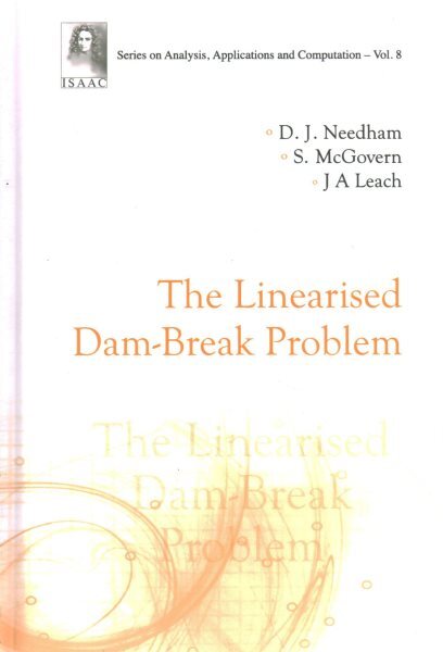 Linearised Dam-Break Problem, Hardcover by Needham, D. J.; Mcgovern, S.; Leac...