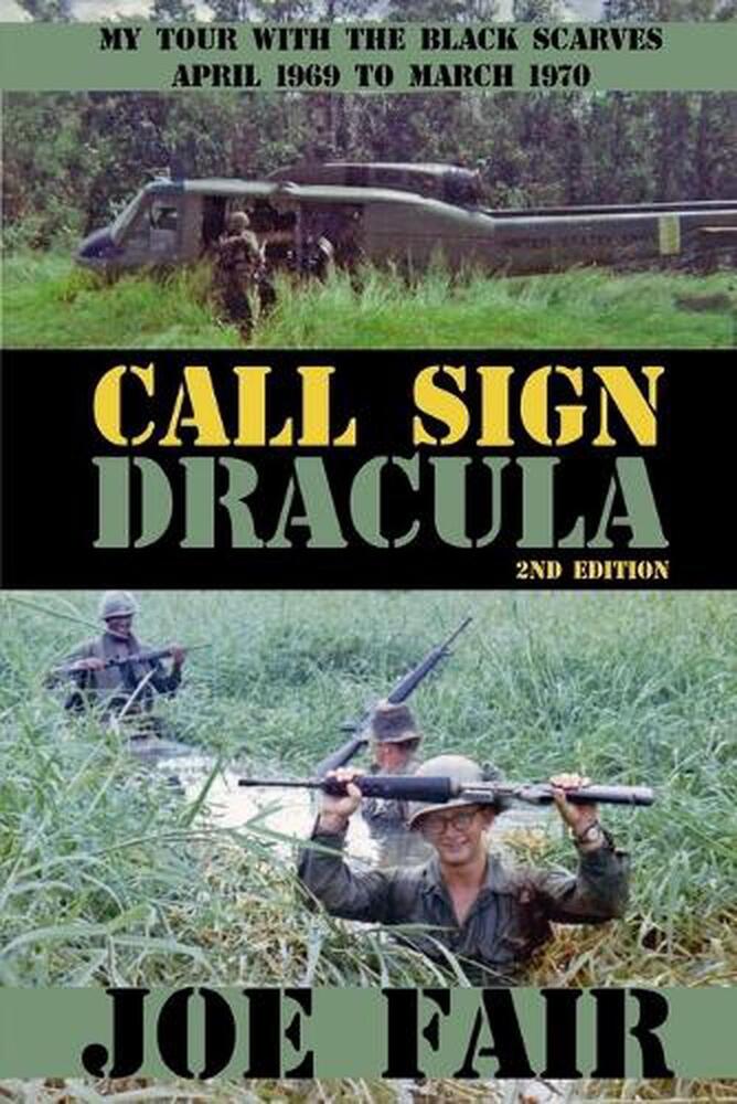 Call Sign Dracula: My Tour with the Black Scarves April 1969 to March 1970 by Jo