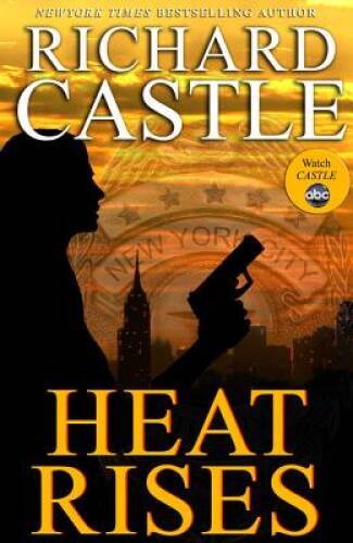 Heat Rises (Nikki Heat) - Hardcover By Castle, Richard - VERY GOOD