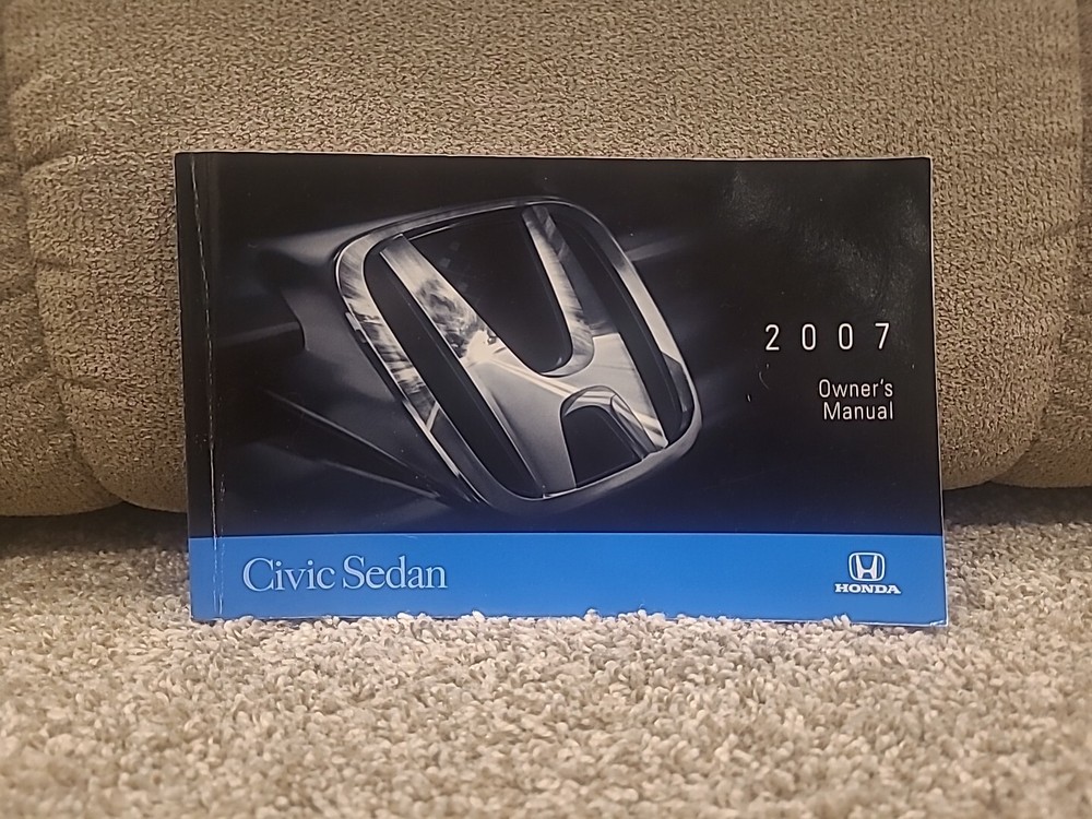 Honda Civic Sedan 2007 Owner's Manual - 4 Door Civic Models - Original Book Only