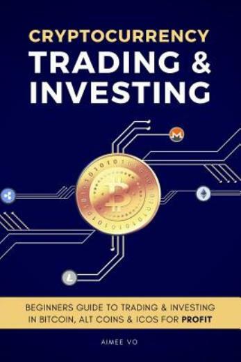 Cryptocurrency Trading & Investing: Beginners Guide To Trading & Investing ...-image