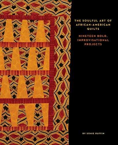 The Soulful Art of AfricanAmerican Quilts: - Paperback, by Ruffin Sonie - Good