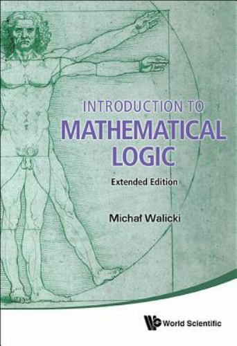 INTRODUCTION TO MATHEMATICAL LOGIC (EXTENDED EDITION), Walicki, Michal, Very Goo