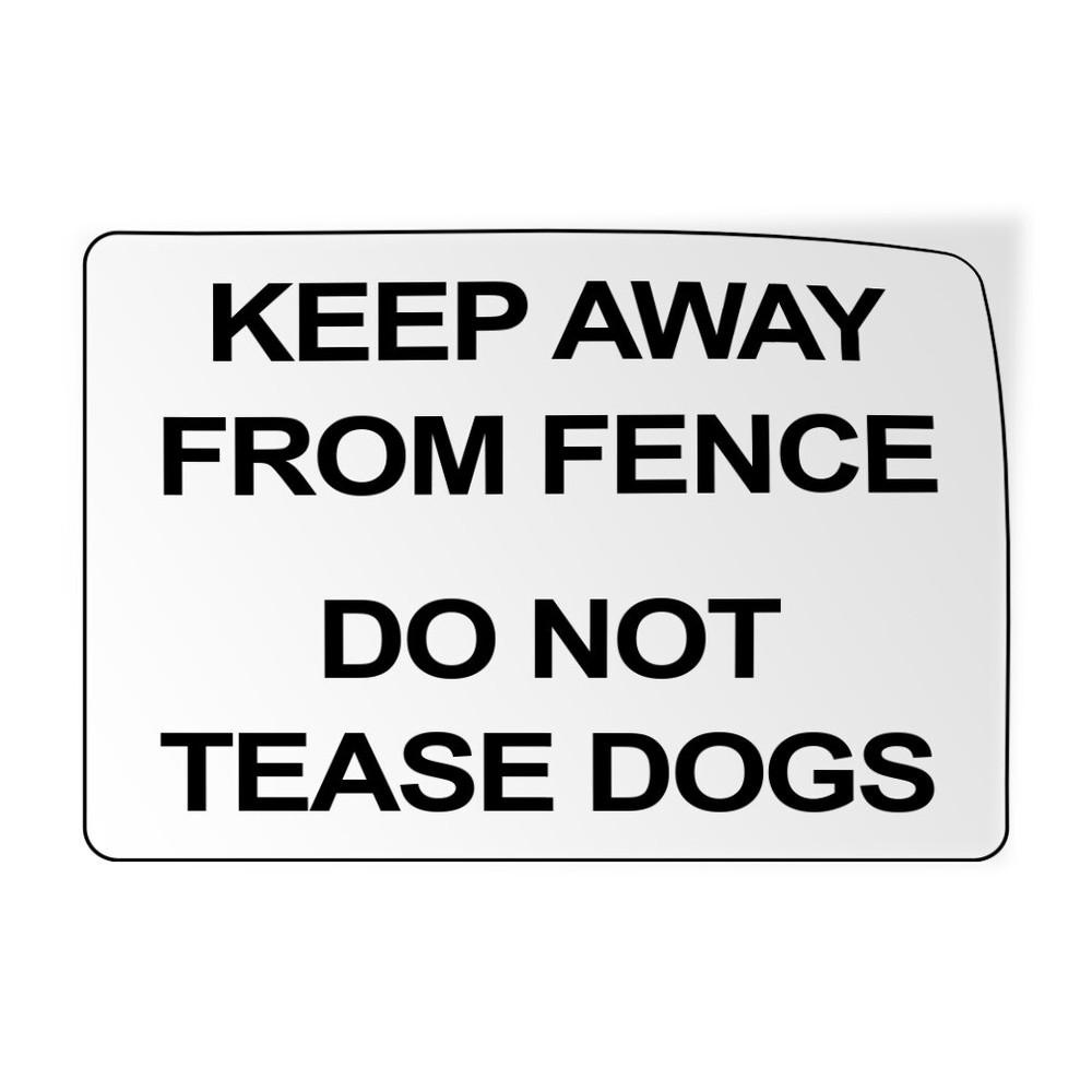 Stay Away from Fence No Teasing Dogs Horizontal Vinyl Sticker