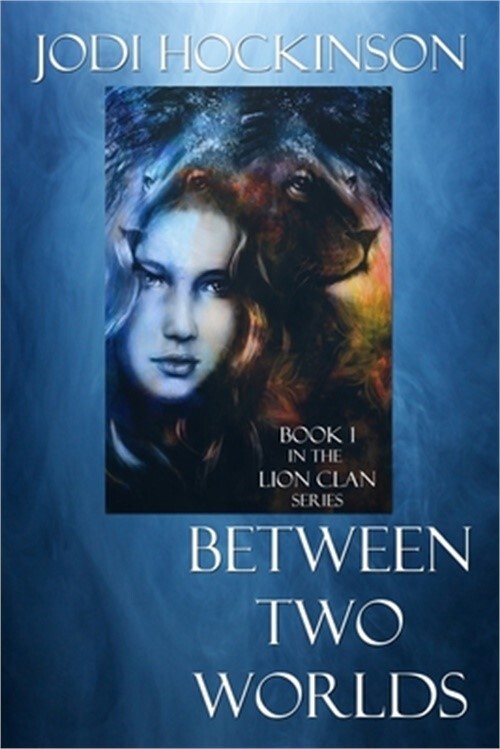 Between Two Worlds: A fantasy novel of time travel and shape shifting (Paperback