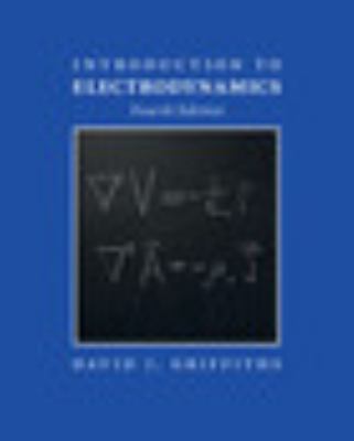 Introduction to Electrodynamics by David J. Griffiths (2017, Hardcover)