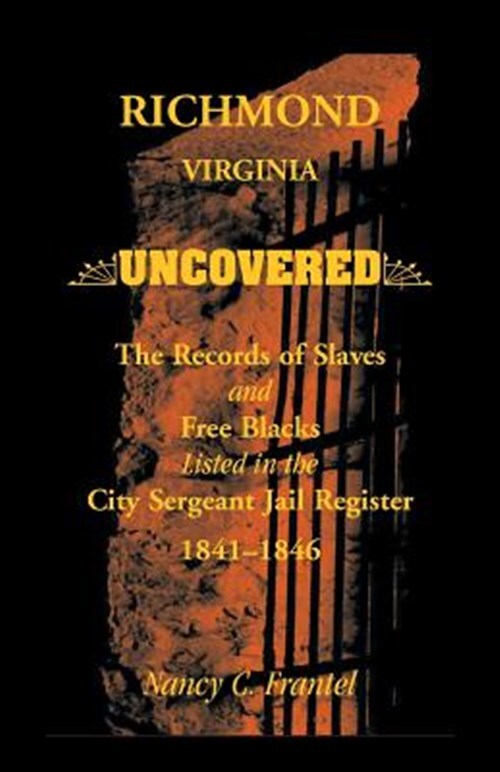 Richmond, Virginia Uncovered: The Records of Slave and Free Blacks listed in ...