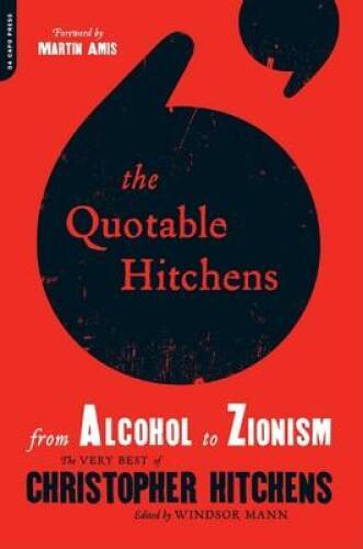 The Quotable Hitchens: From Alcohol to Zionism--The Very Best of Ch - ACCEPTABLE
