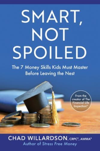 Smart, Not Spoiled: The 7 Money Skills Kids Must Master Before Leaving the Ne...