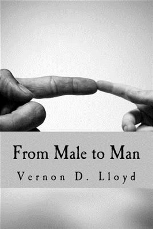 From Male to Man, Paperback by Lloyd, Vernon D., Brand New, Free shipping in ...