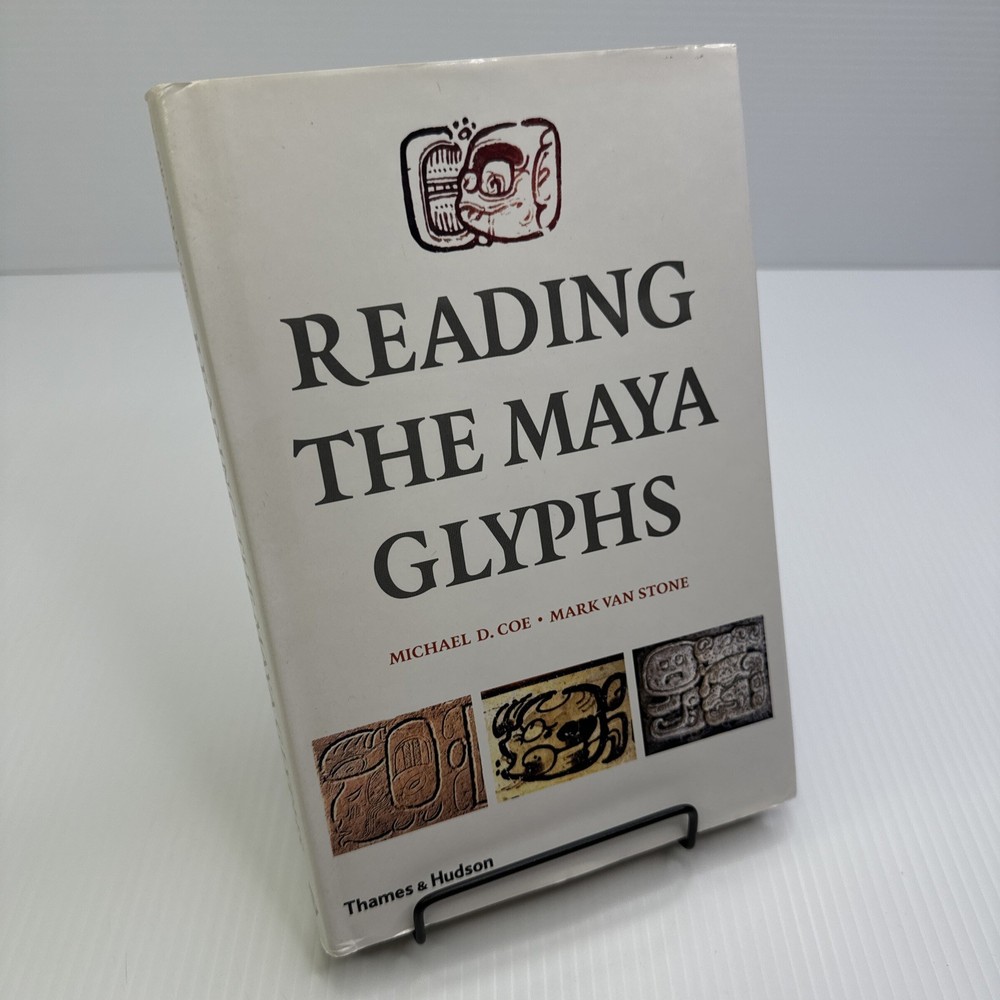 Reading the Maya Glyphs Michael D. Coe & Mark Van Stone 2001 HC Thames & Hudson