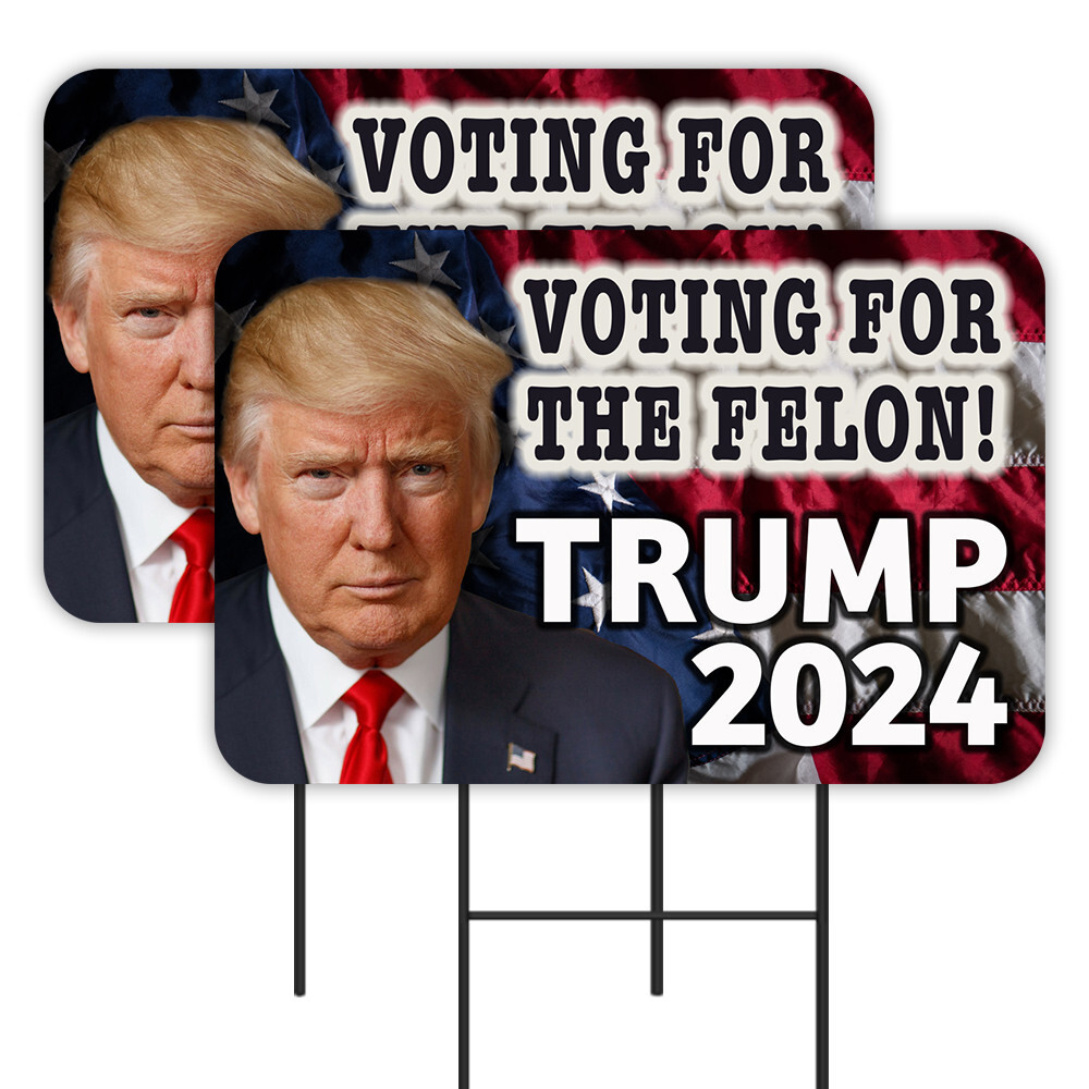 Voting For The Felon - Trump 2024 2 Pack Double-Sided Yard Signs 16
