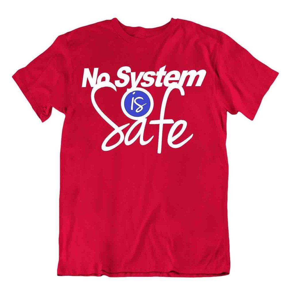 My System Is Safe Tshirt Funny Humor Tee Internet Programmer Shirt