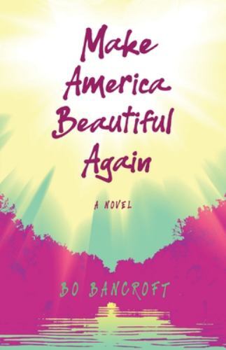 Make America Beautiful Again Paperback by Bo Bancroft
