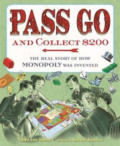 Pass Go and Collect $200: The Real Story of How Monopoly Was Invented by Stone